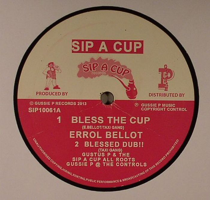 BELLOT, Errol/GUSTUS P/THE SIP A CUP ALL ROOTS/MATIC HORNS - Bless The Cup