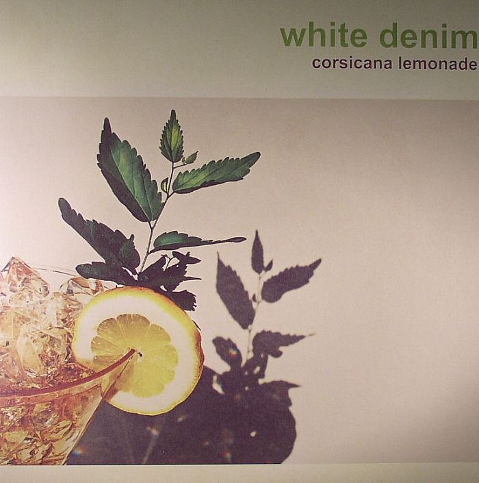 WHITE DENIM - Corsicana Lemonade