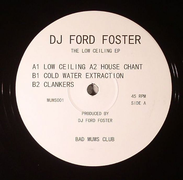 DJ FORD FOSTER - The Low Ceiling EP