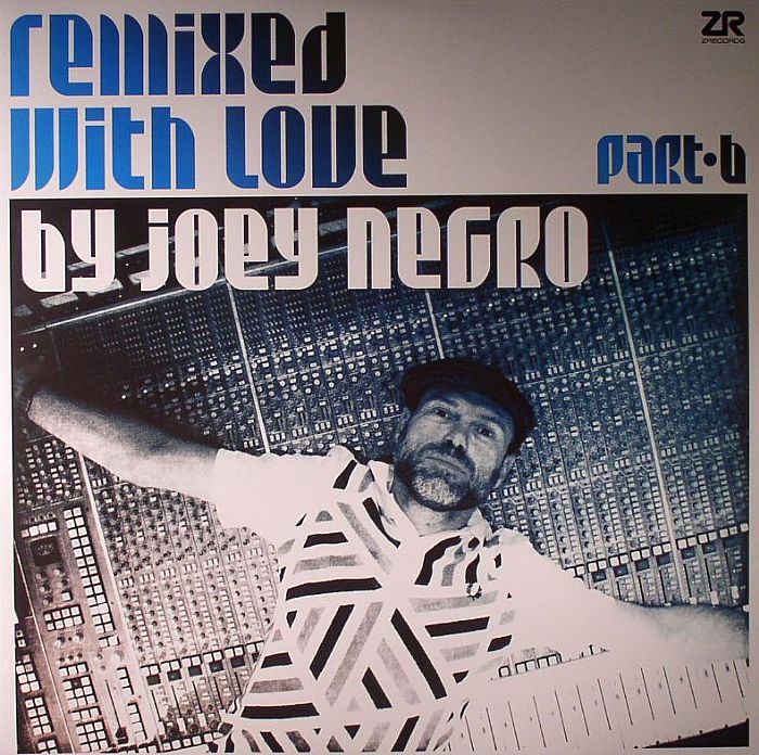 NEGRO, Joey/VARIOUS - Remixed With Love By Joey Negro: Part B