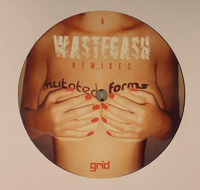 MUTATED FORMS - Wastegash (remixes)