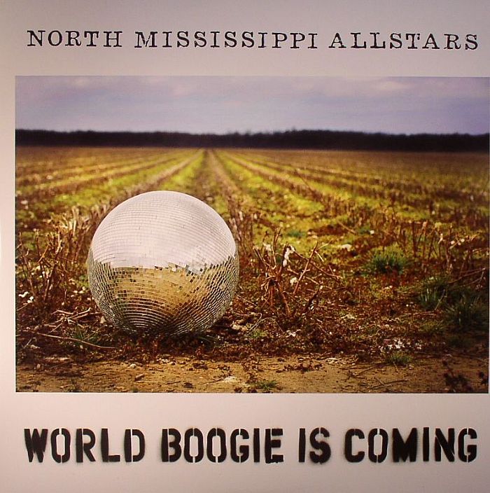 NORTH MISSISSIPPI ALLSTARS - World Boogie Is Coming