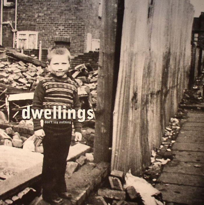 DWELLINGS - Don't Say Nothing