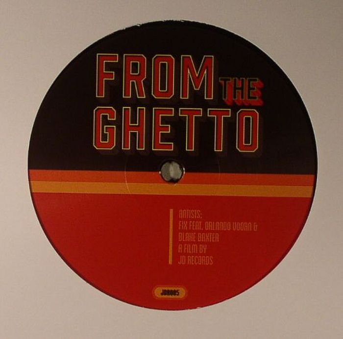 FIX feat ORLANDO VOORN/BLAKE BAXTER - From The Ghetto