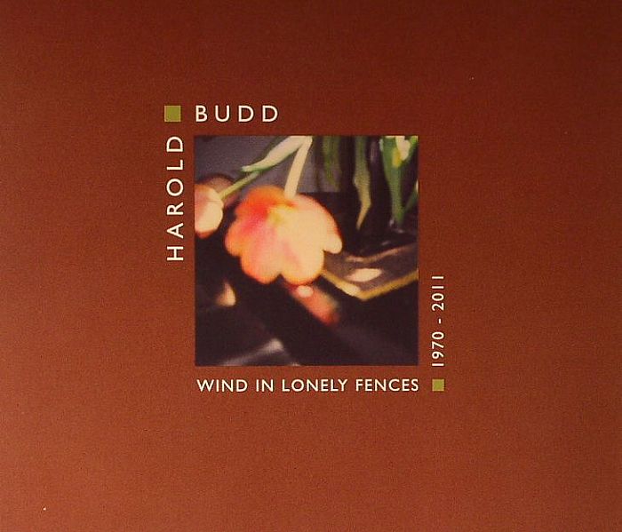 BUDD, Harold - Wind In Lonely Fences 1970-2011