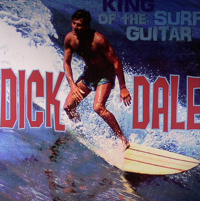 DALE, Dick - King Of The Surf Guitar