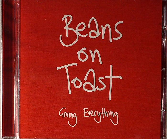 BEANS ON TOAST - Giving Everything