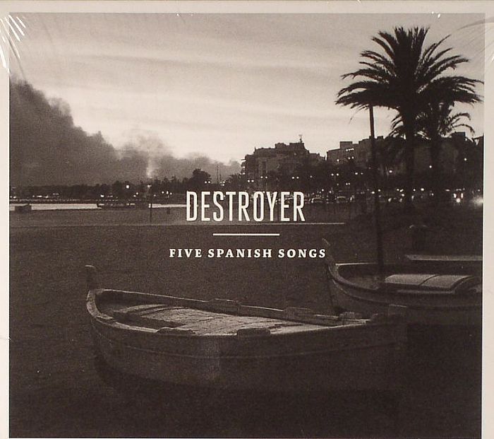 DESTROYER - Five Spanish Songs