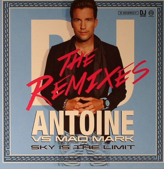 DJ ANTOINE vs MAD MARK - Sky Is The Limit (The Remixes)