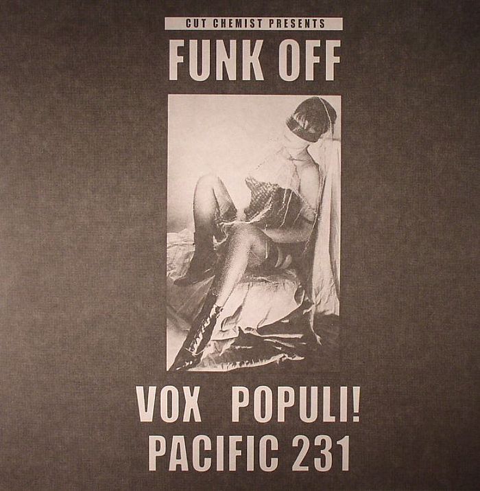 VOX POPULI!/PACIFIC 231 - Cut Chemist Presents Funk Off