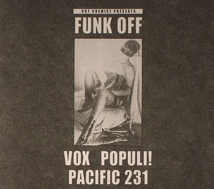 VOX POPULI!/PACIFIC 231 - Cut Chemist Presents Funk Off