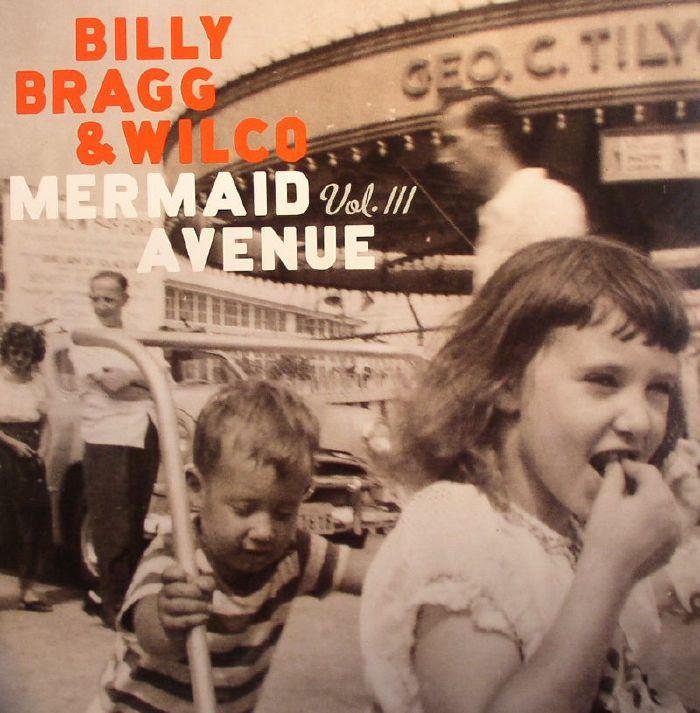 BRAGG, Billy/WILCO - Mermaid Avenue Vol III