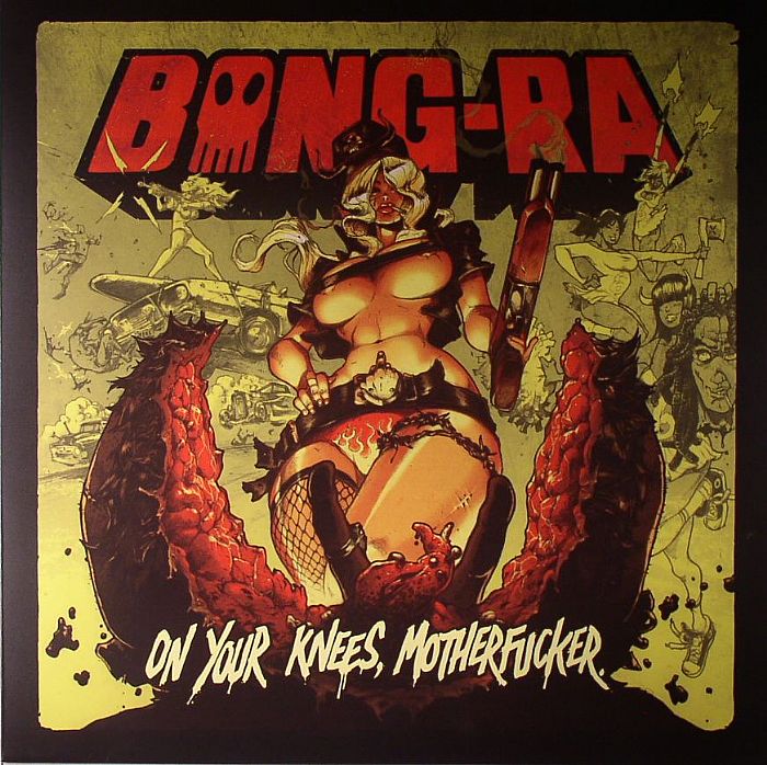 BONG RA - On Your Knees Motherfucker