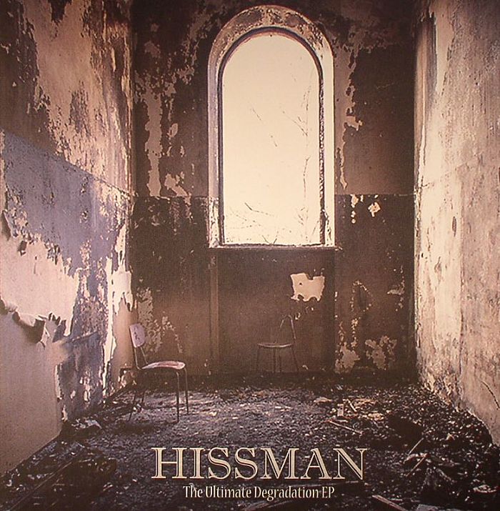 HISSMAN - The Ultimate Degradation EP