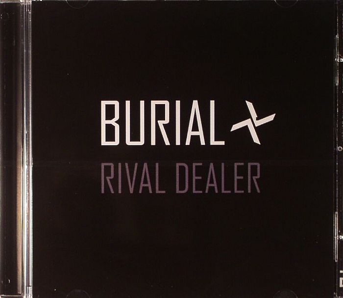 BURIAL - Rival Dealer