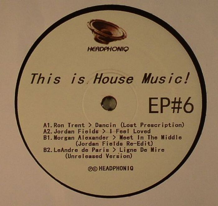 TRENT, Ron/JORDAN FIELDS/MORGAN ALEXANDER - This Is House Music EP #6