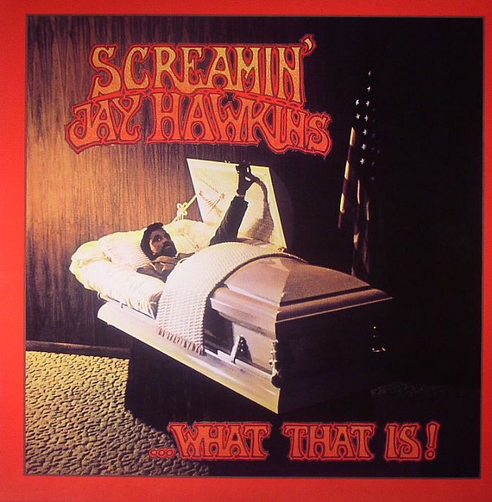 SCREAMIN' JAY HAWKINS - What That Is!