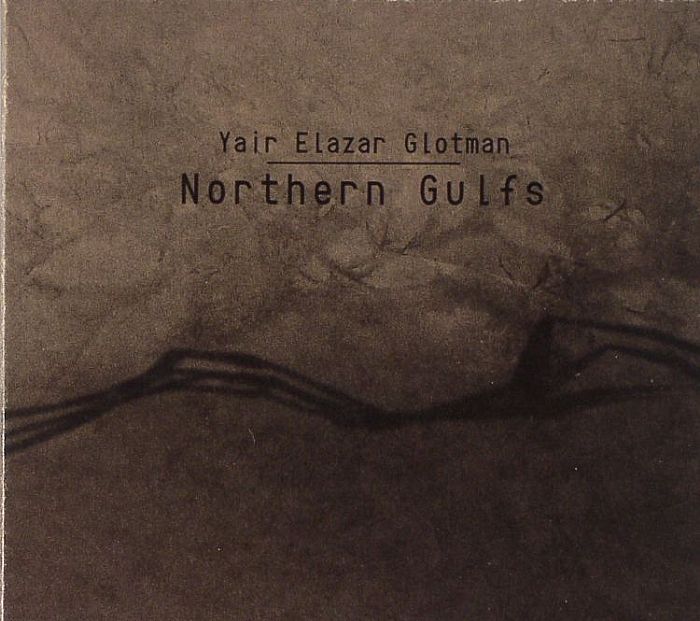 YAIR ELAZAR GLOTMAN - Northern Gulfs
