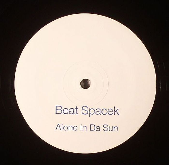 BEAT SPACEK - Alone In Da Sun (US warehouse find)