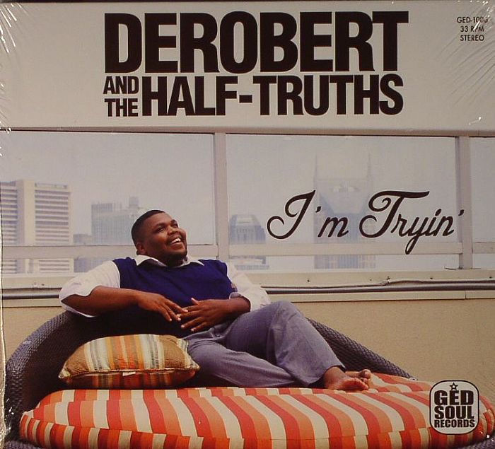 DEROBERT & THE HALF TRUTHS - I'm Tryin'