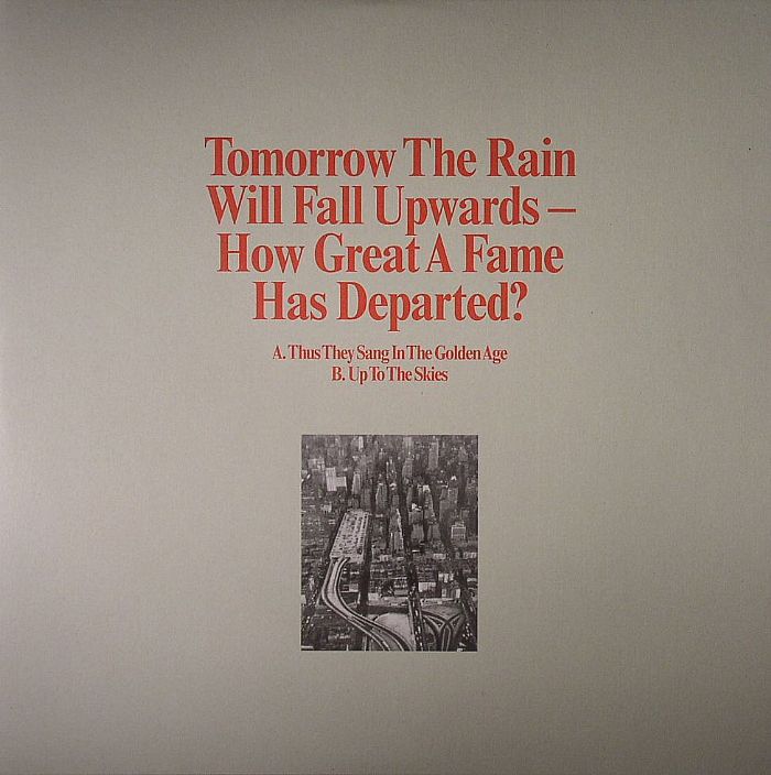 TOMORROW THE RAIN WILL FALL UPWARDS - How Great A Fame Has Departed?