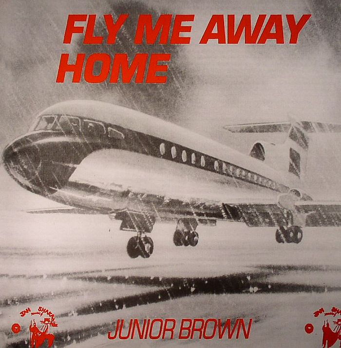 JUNIOR BROWN - Fly Me Away Home