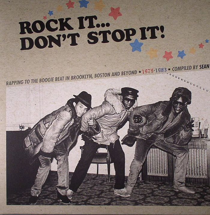 SEAN P/VARIOUS - Rock It Don't Stop It: Rapping To The Boogie Beat In Brooklyn Boston & Beyond 1979-1983