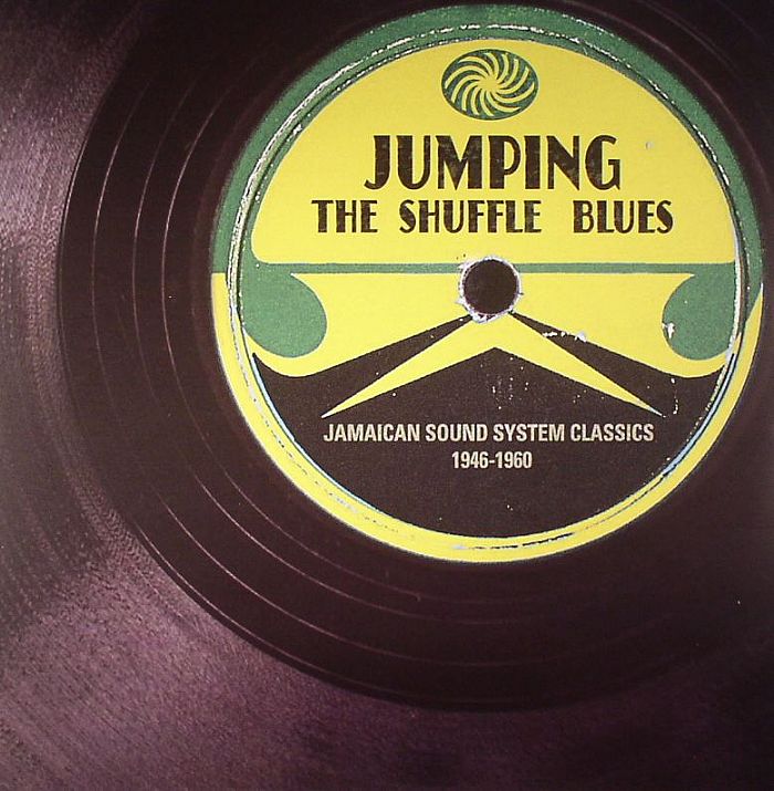 VARIOUS - Jumping The Shuffle Blues: Jamaican Sound System Classics 1946-1960