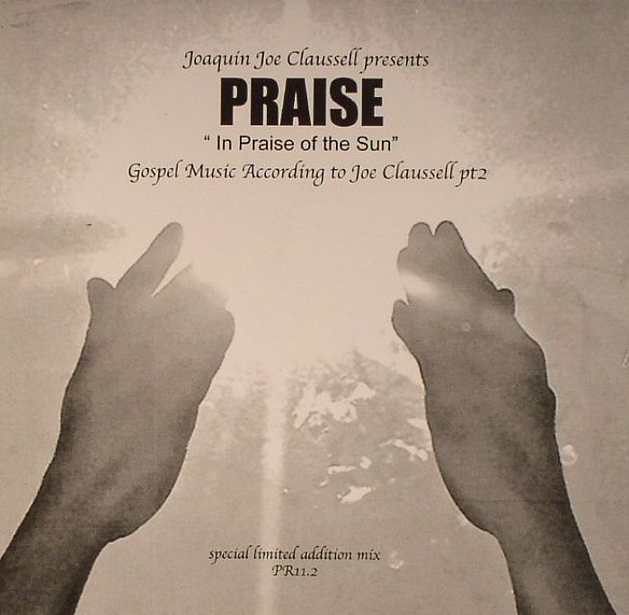 CLAUSSELL, Joaquin Joe - Joaquin Joe Claussell Presents Praise 2 (In Praise Of The Sun) Gospel Music According To Joe Claussell