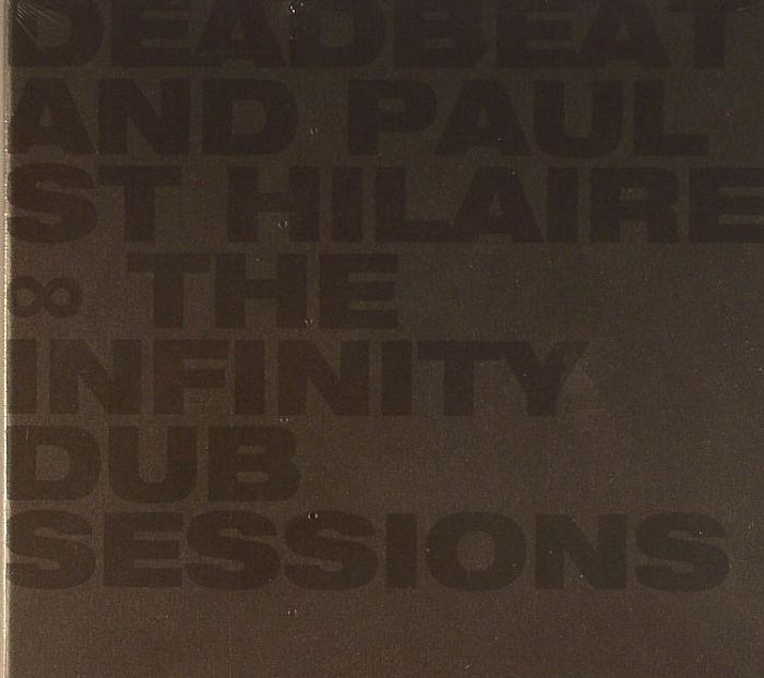 DEADBEAT/PAUL ST HILAIRE - The Infinity Dub Sessions