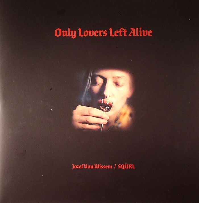 VARIOUS - Only Lovers Left Alive (Soundtrack)