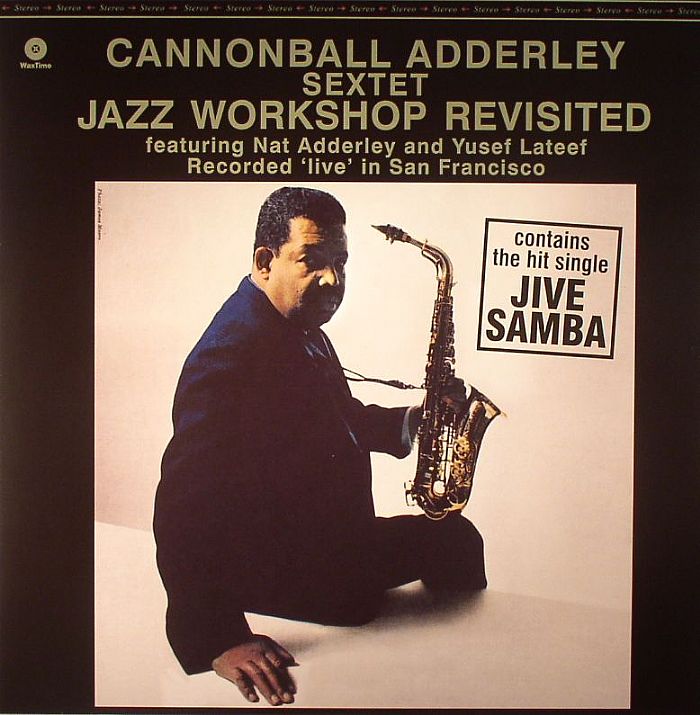 CANNONBALL ADDERLEY SEXTET - Jazz Workshop Revisited (remastered)