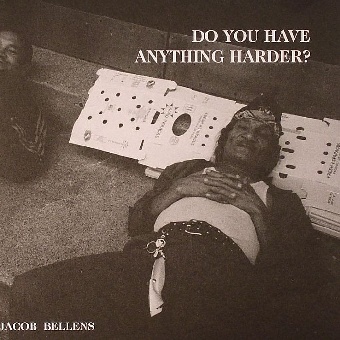 BELLENS, Jacob - Do You Have Anything Harder?