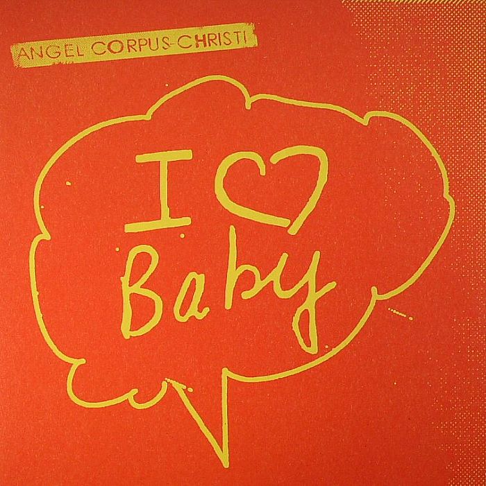 ANGEL CORPUS CHRISTI - I Love Baby (Record Store Day 2014)