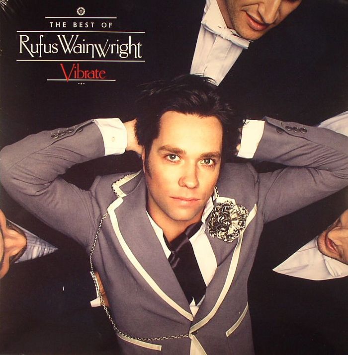 WAINWRIGHT, Rufus - The Best Of Rufus Wainwright: Vibrate