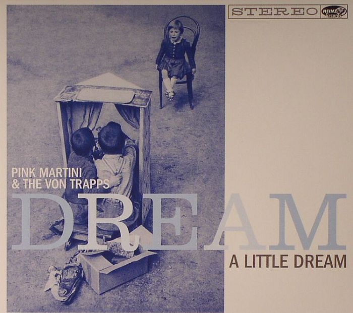 PINK MARTINI/THE VON TRAPPS - Dream A Little Dream