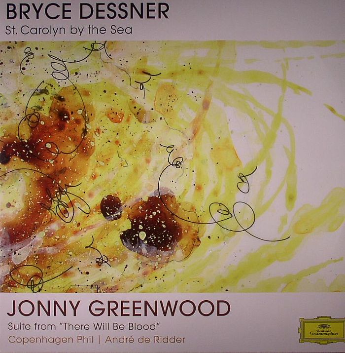 DESSNER, Bryce/JONNY GREENWOOD - St Carolyn By The Sea & Suite from There Will Be Blood