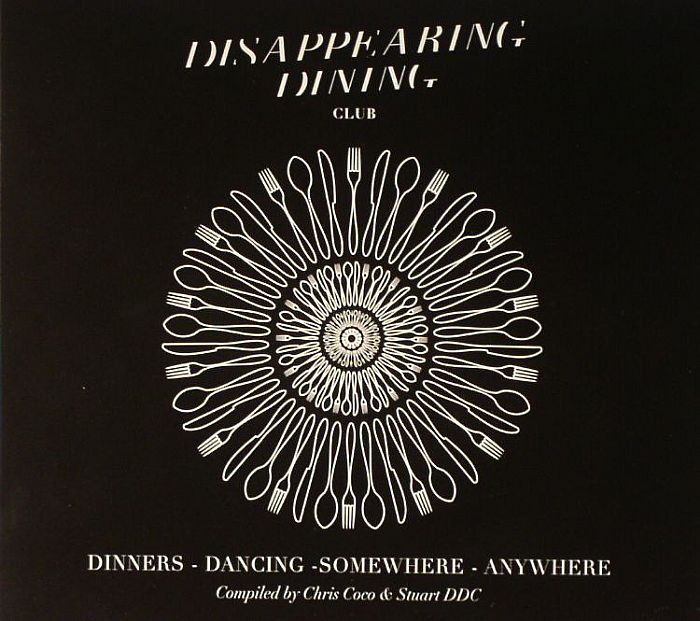 VARIOUS - Disappearing Dining Club: Dinners Dancing Somewhere Anywhere