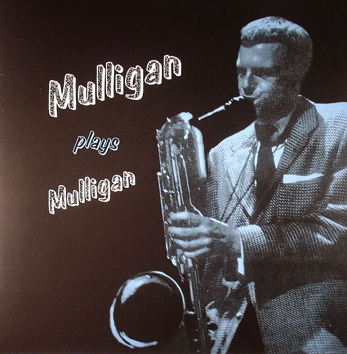 MULLIGAN, Gerry - Mulligan Plays Mulligan