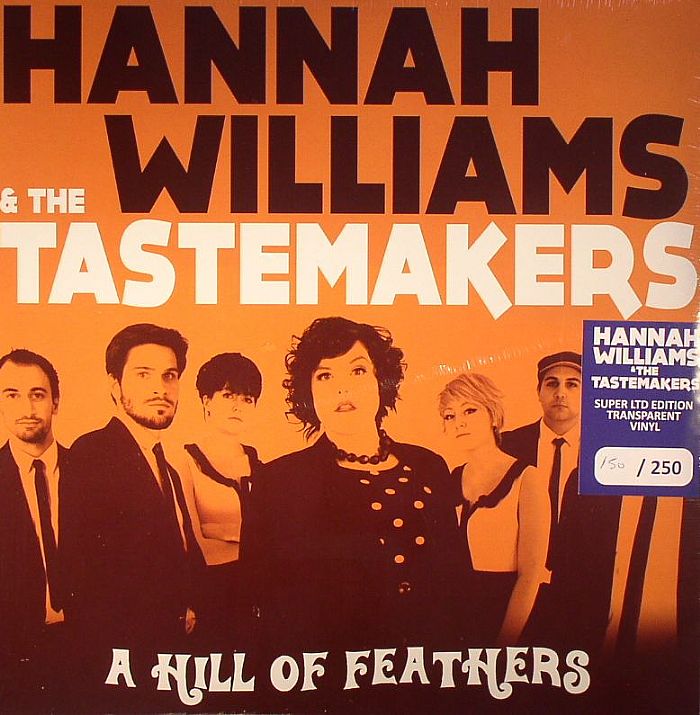 WILLIAMS, Hannah & THE TASTEMASTERS - A Hill Of Feathers: Special Edited