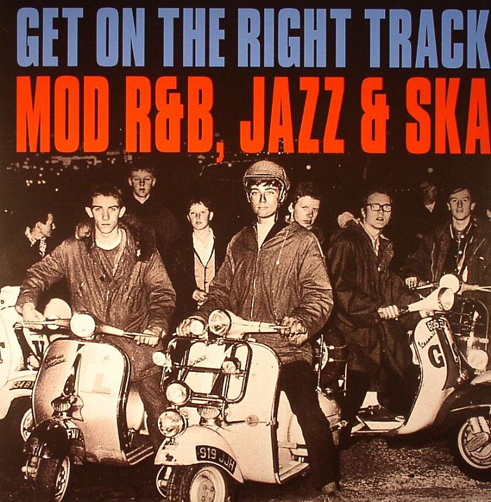 VARIOUS - Get On The Right Track: Mod R&B Jazz & Ska