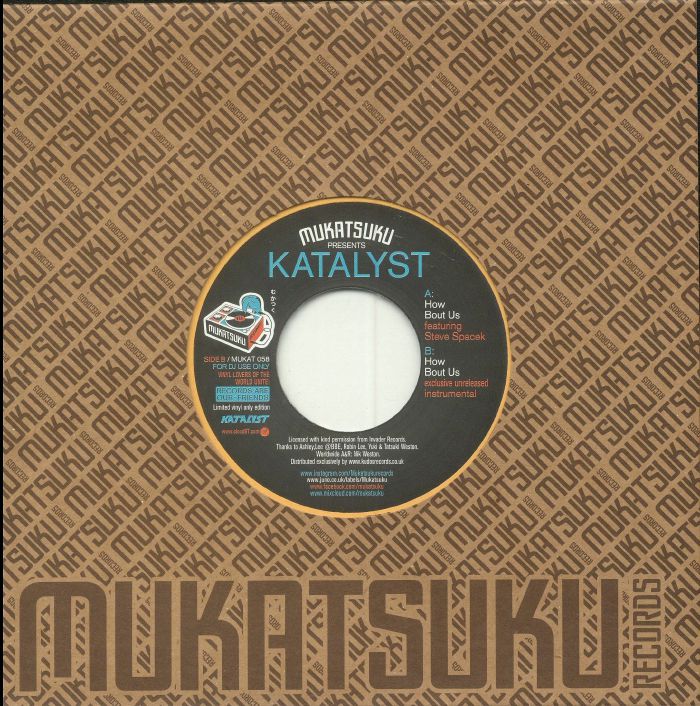 MUKATSUKU presents KATALYST featuring STEVE SPACEK - How Bout Us ?