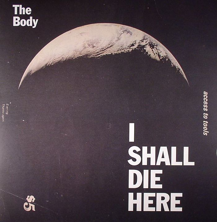 BODY, The - I Shall Die Here