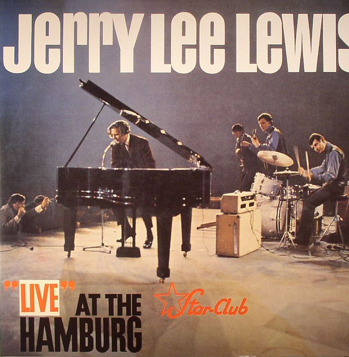 LEWIS, Jerry Lee - Live At The Star Club Hamburg
