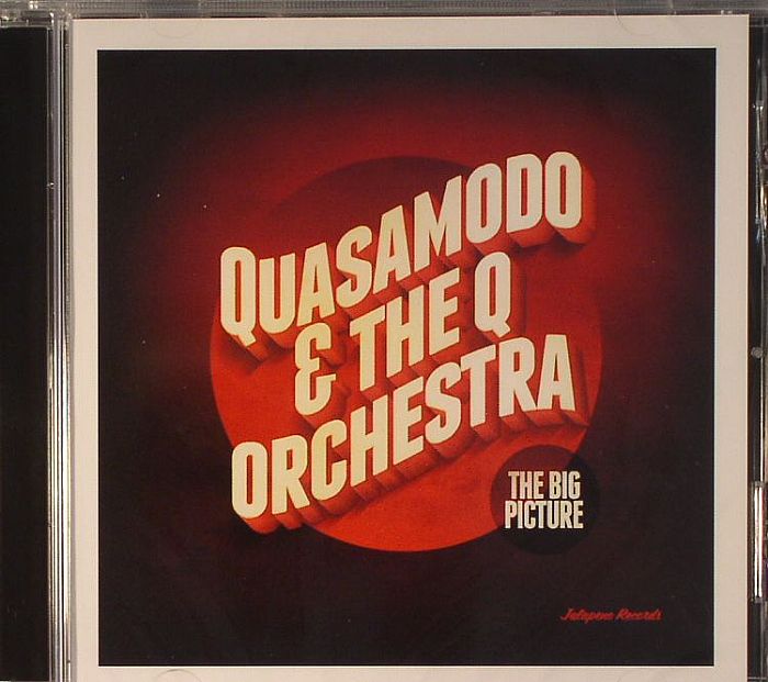 QUASAMODO & THE Q ORCHESTRA - The Big Picture