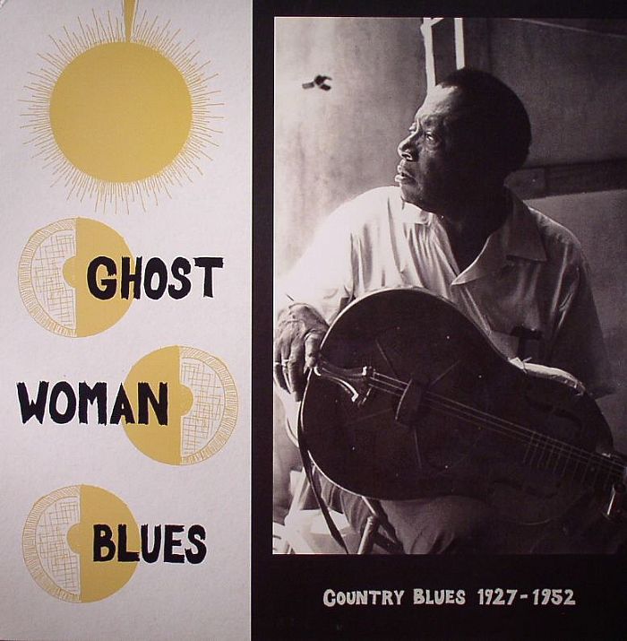 VARIOUS - Ghost Woman Blues: Country Blues 1927-1952