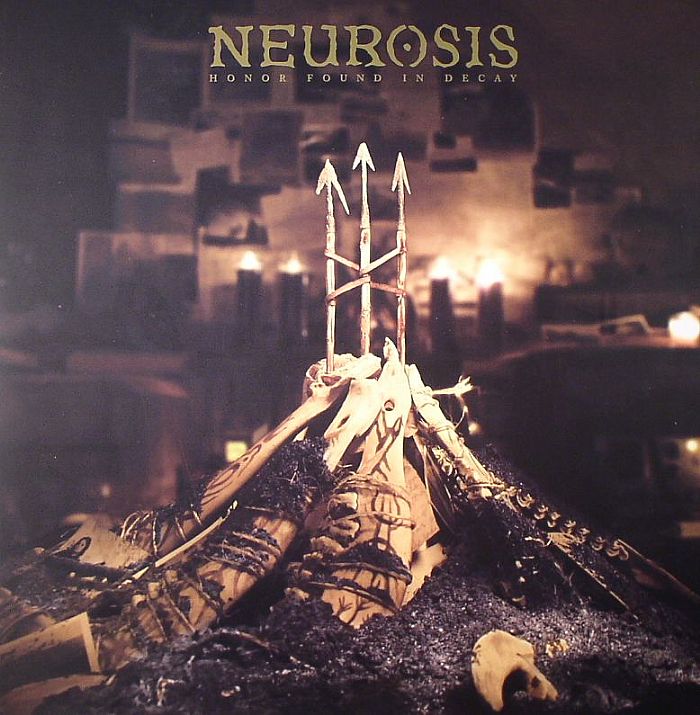NEUROSIS - Honor Found In Decay