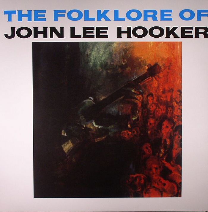 HOOKER, John Lee - The Folklore Of John Lee Hooker