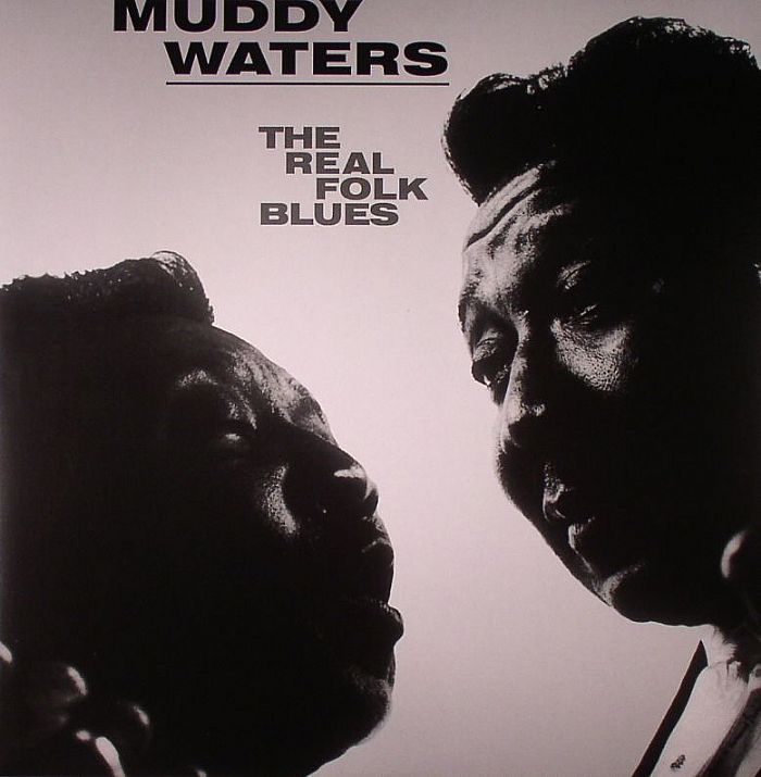 MUDDY WATERS - The Real Folk Blues