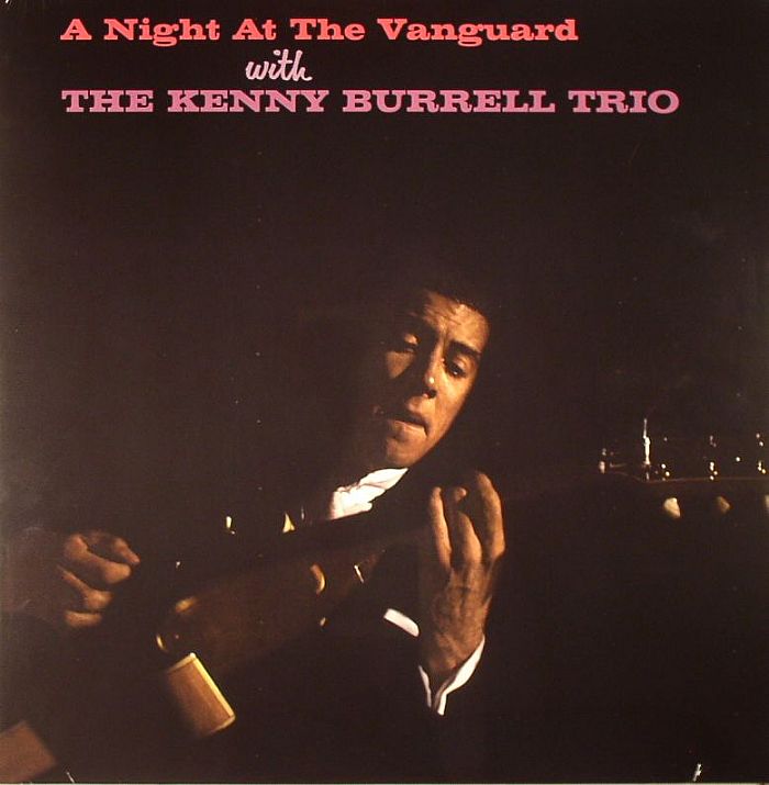 KENNY BURRELL TRIO, The - A Night At The Vanguard